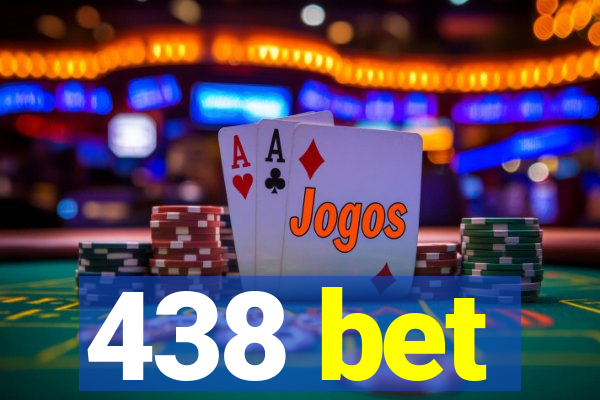 438 bet